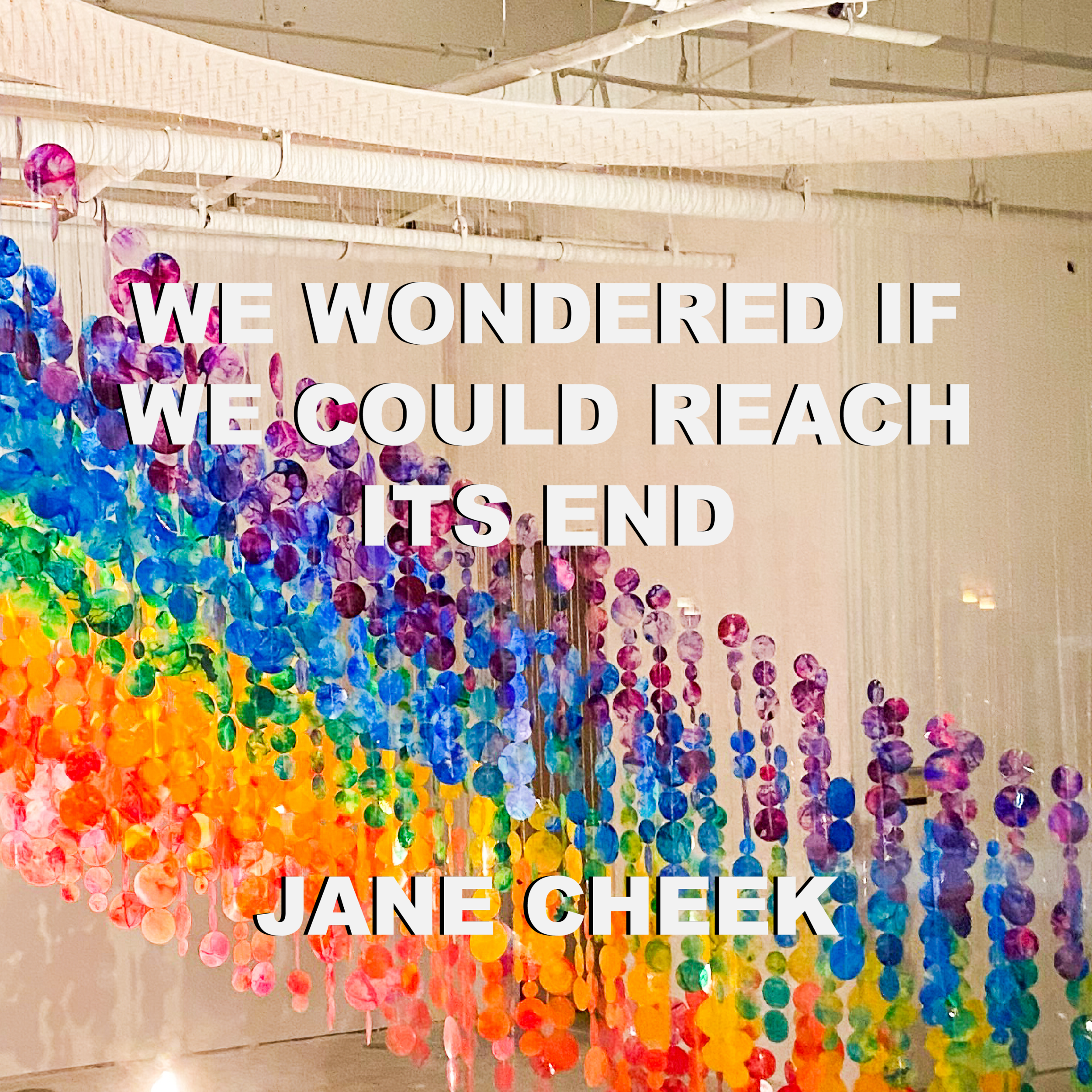 We Wondered If We Could Reach Its End , Jane Cheek, 2021 