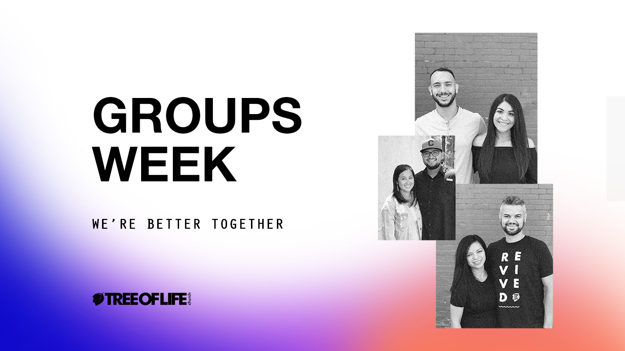      

 
     GROUPS WEEK    Groups Week at Tree of Life happens on a bi-weekly basis. All of our Life Groups get together in homes or cafe’s around DFW to hang and talk about faith and life. Sundays are only half of the experience, find a group and 