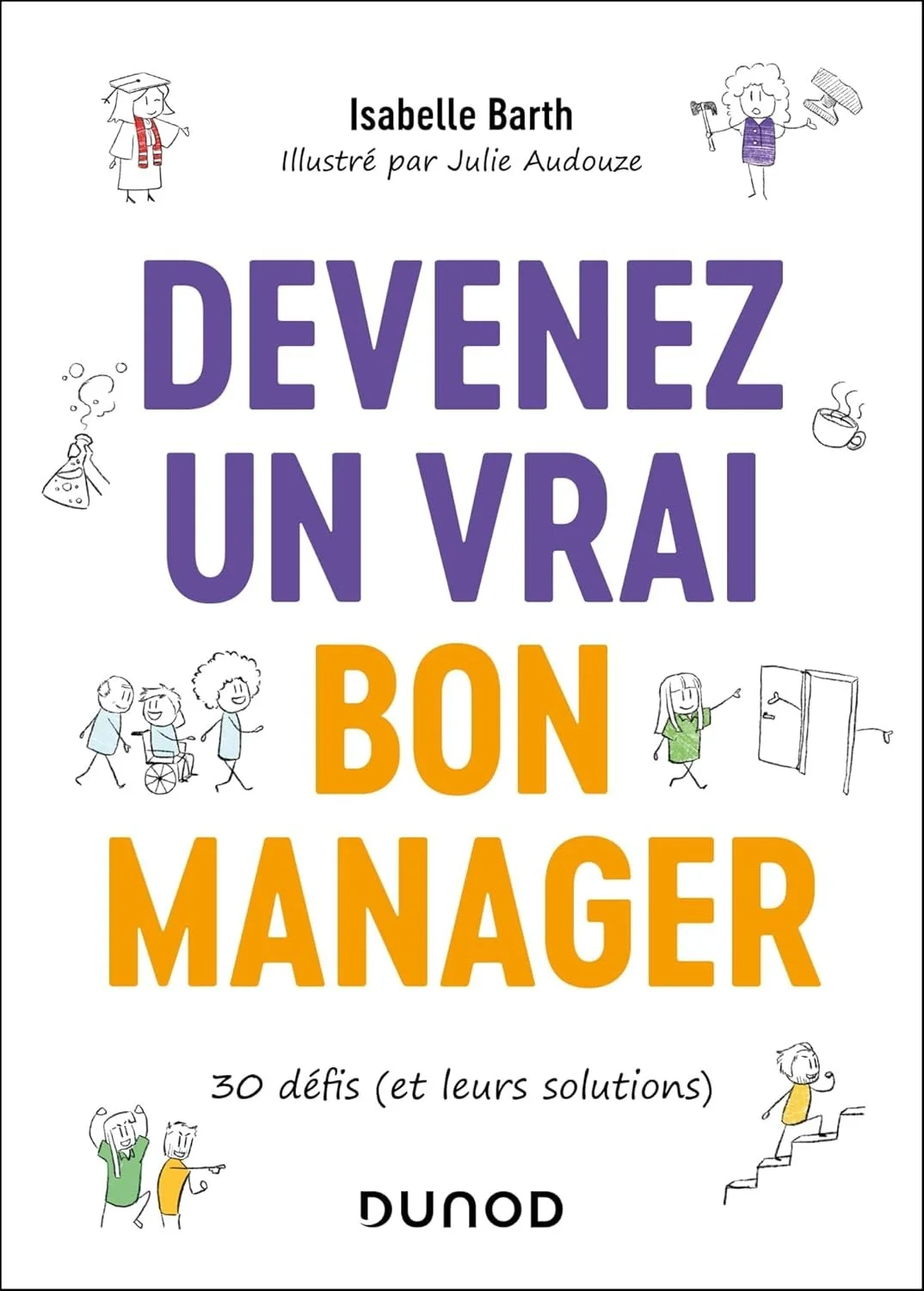 "Devenez un vrai bon manager : 30 défis et leur solution