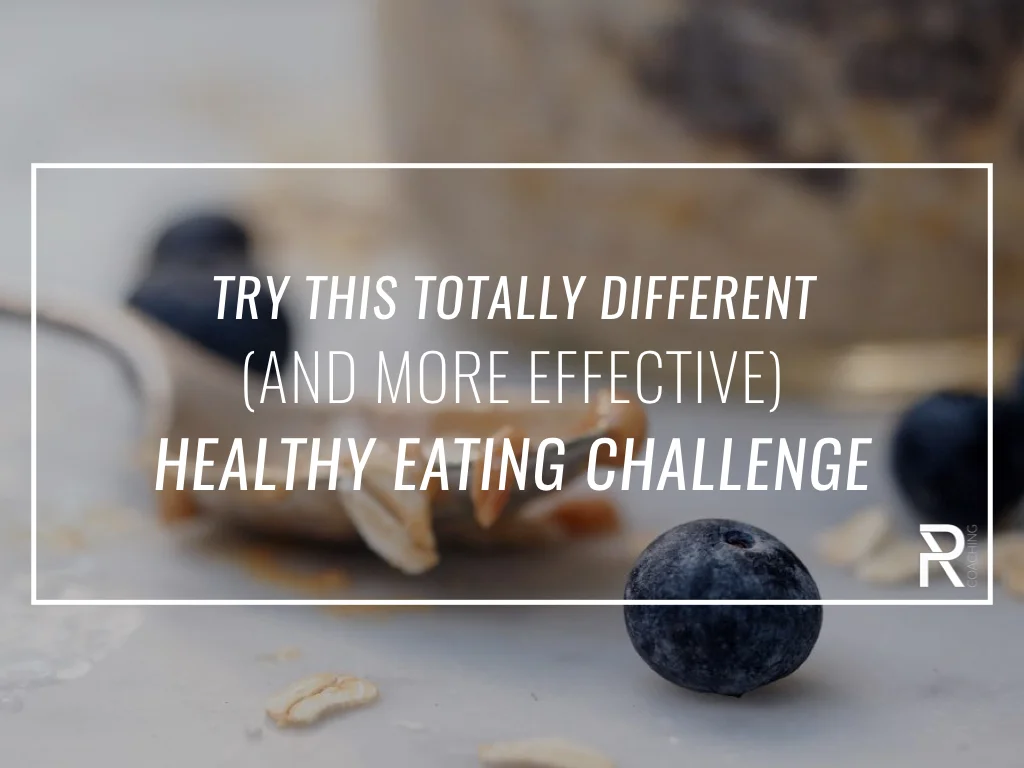 A Totally Different (And More Effective) Kind of Eating Challenge