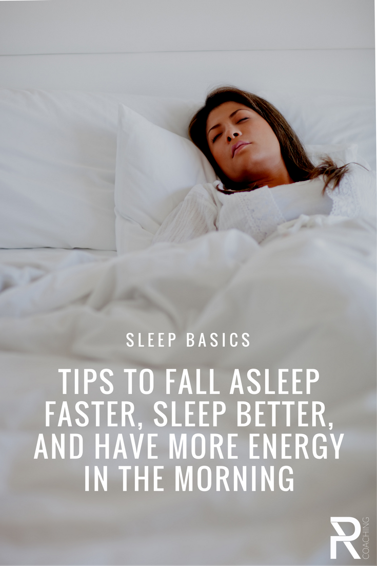 Sleep Basics: Tips To Fall Asleep Faster, Sleep Better, And Have More ...