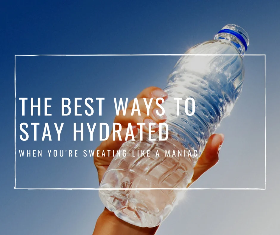 THE BEST WAYS TO STAY HYDRATED.jpg