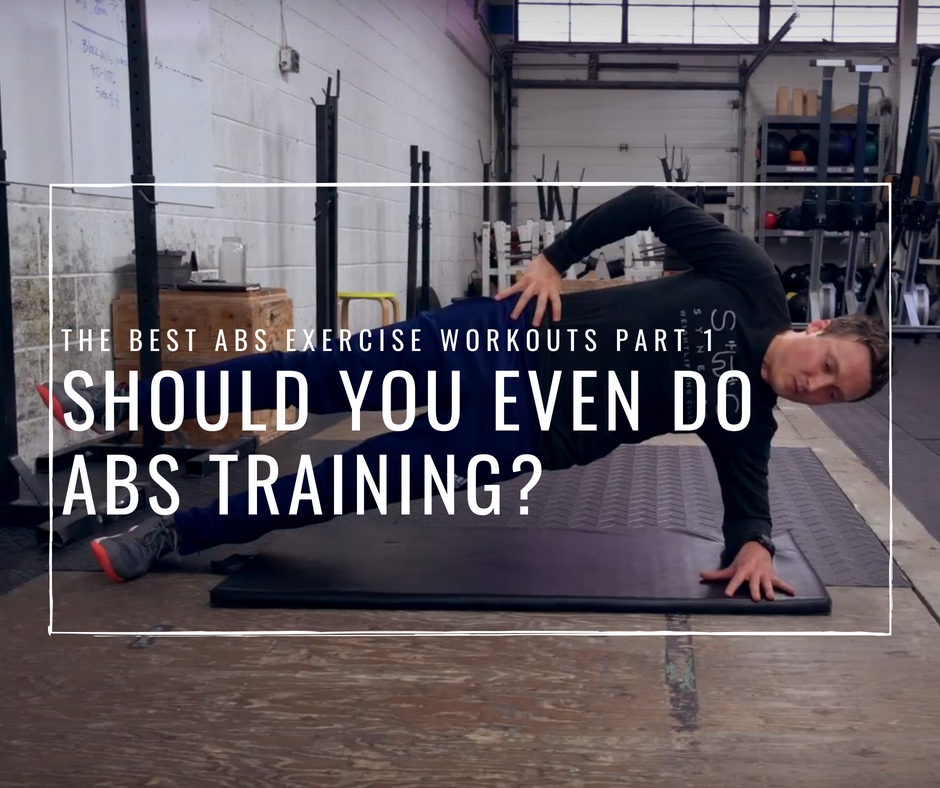 The Best Abs Exercise Workouts | Should You Even Do Abs Training?