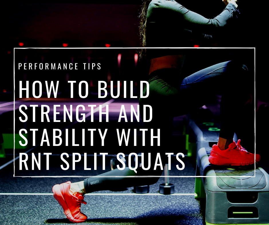 VIDEO: How To Build Strength and Stability With RNT Split Squats