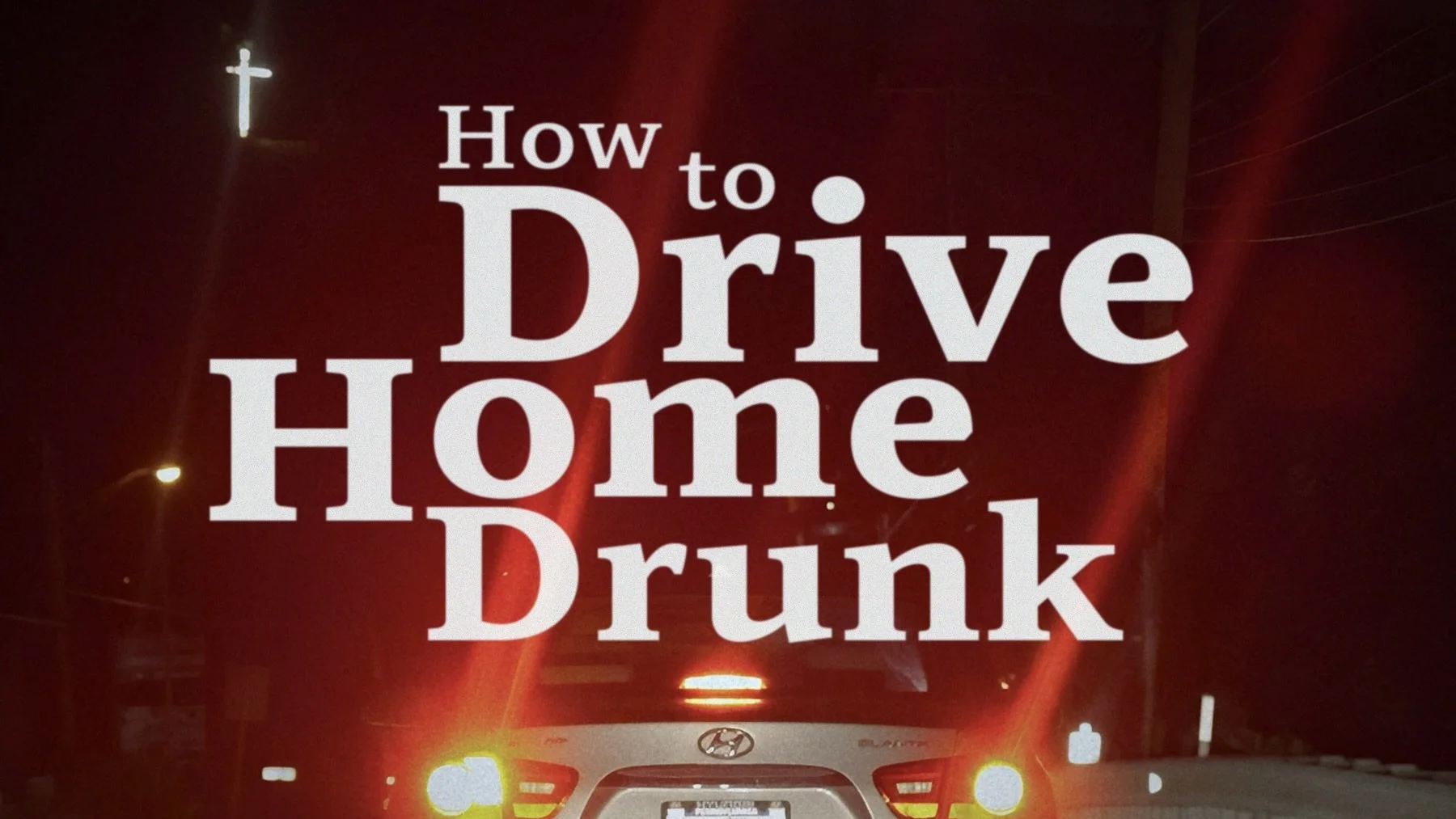 How To Drive Home Drunk (2024)