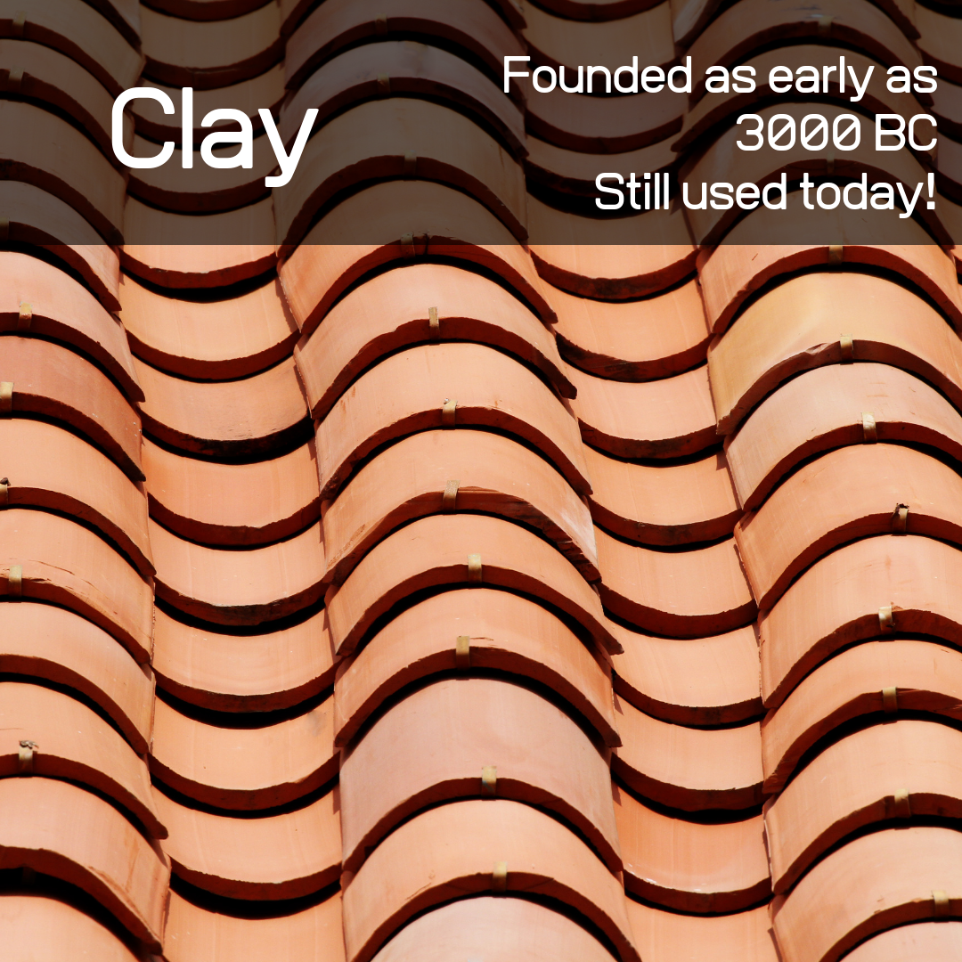 Roofing all began with clay - a common material used in ancient times!