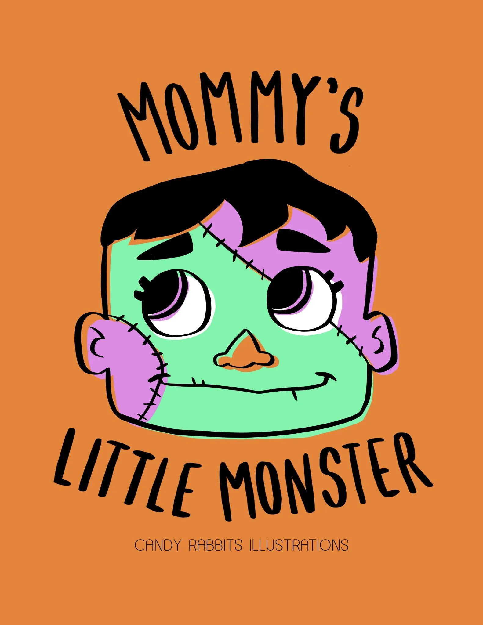  An illustration with typography. The illustration is of a cute Frankenstein-like face that is purple and green. The words "Mommy's Little Monster" surrounds the face. It all sits on an orange background. 