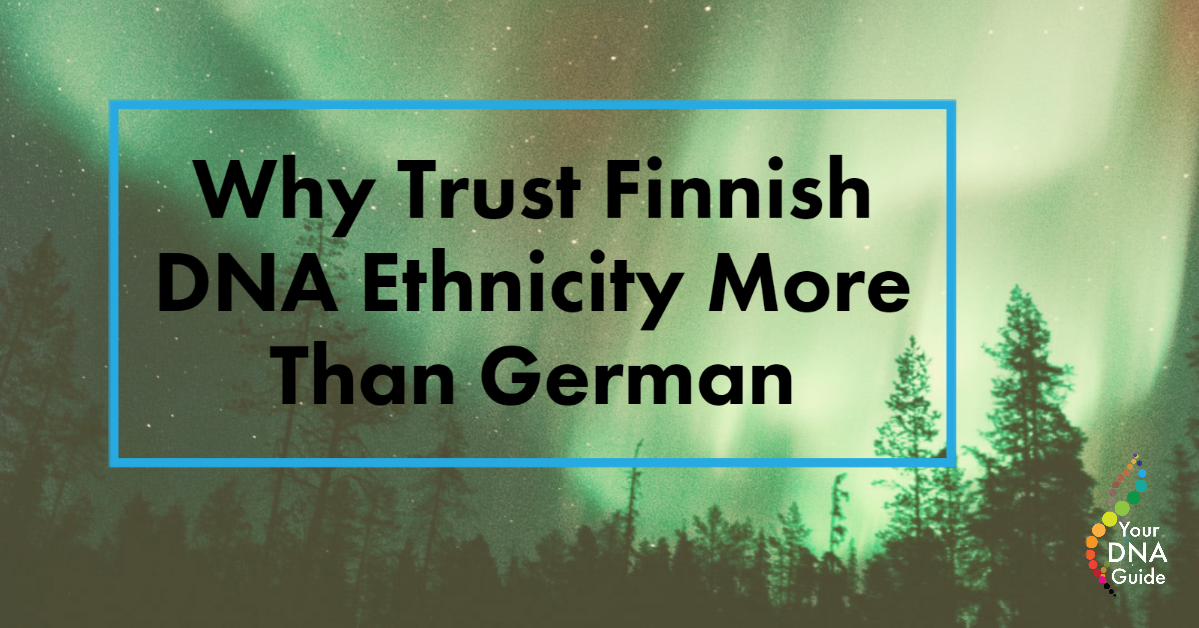 Why Trust Finnish DNA German Results.png