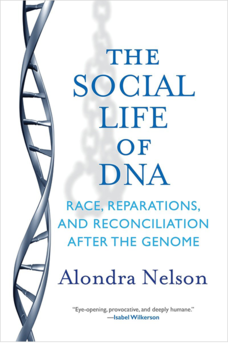 sociallifeofdna alondra nelson DNA racism colorblind.png