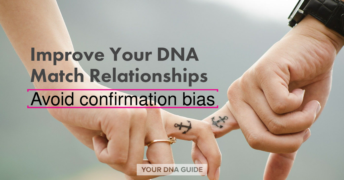 Confirmation bias genetic v genealogical relationships (1).png