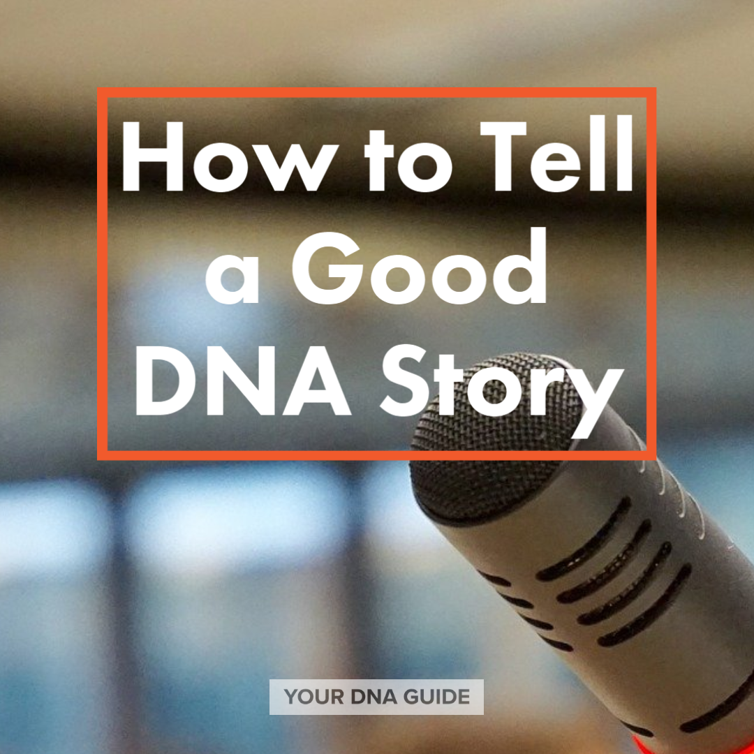 How to tell a good dna story storytelling family history 11.png