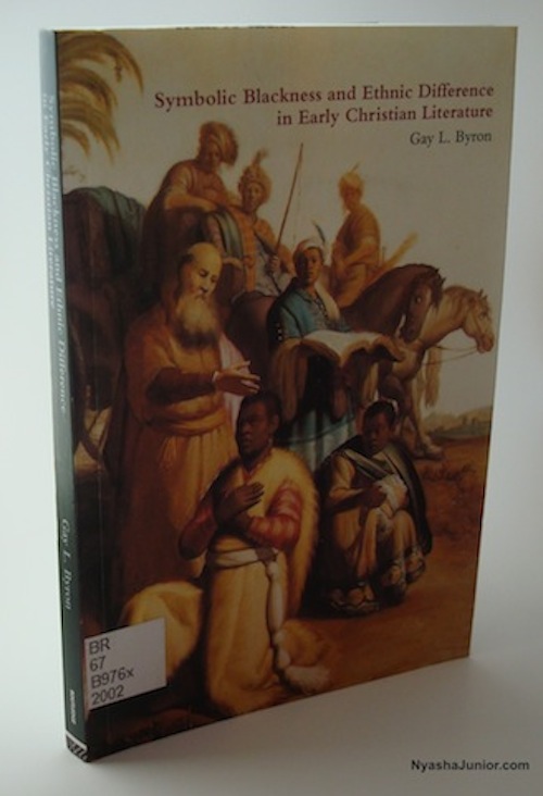 Gay L. Byron, Symbolic Blackness and Ethnic Difference in Early Christian Literature
“Assumptions about ethnic and color differences in antiquity influenced the way Christians shaped their stories about theological, ecclesiological, and political developments within the early Christian communities.” (p. 12)
