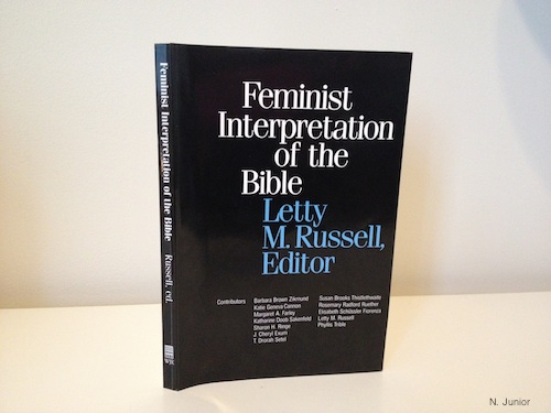 “Feminists are angry, iconoclastic, and revolutionary.” (p. 27) Barbara Brown Zikmund in Letty Russell’s Feminist Interpretation of the Bible