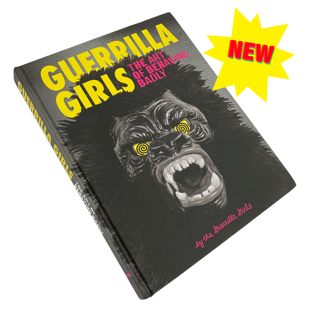 Guerrilla Girls: The Art Of Behaving Badly