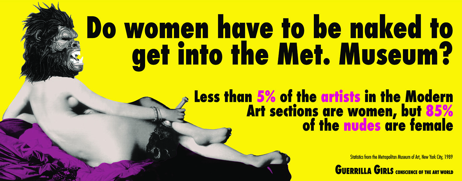 DO WOMEN HAVE TO BE NAKED TO GET INTO THE MET. MUSEUM? 1989