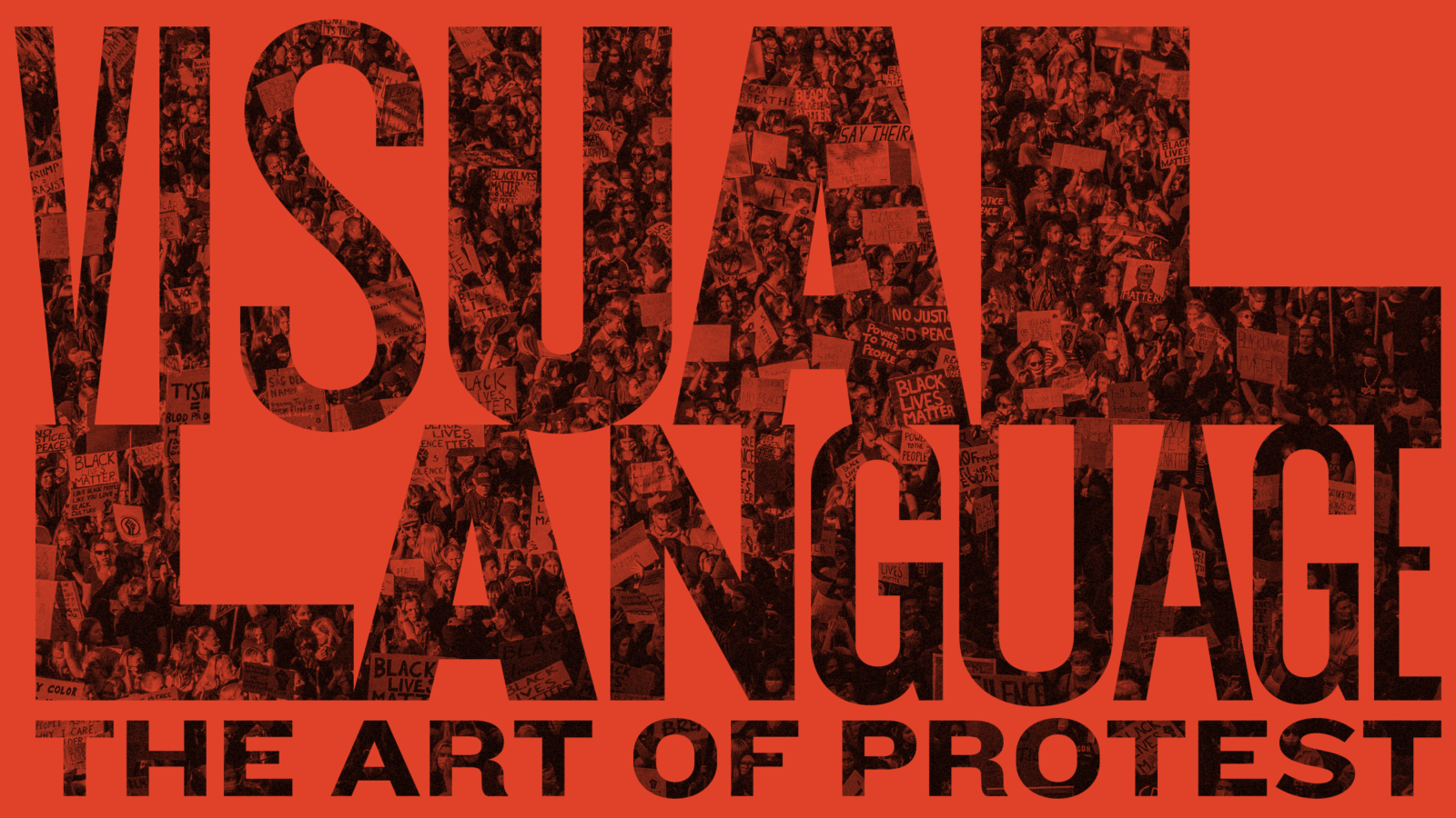 VISUAL LANGUAGE: THE ART OF PROTEST - EXHIBITION