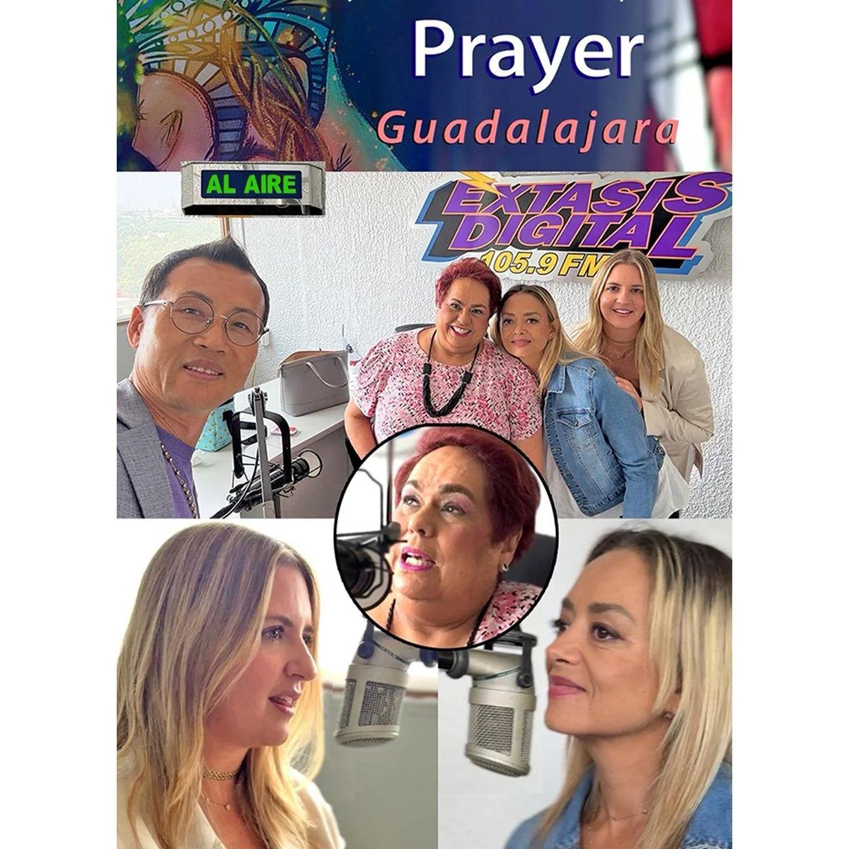 A promotional poster for a radio show titled 'Prayer Guadalajara' as part of the Prayer International Series Episode 24. The poster features multiple people, including a man wearing glasses and a suit, and three women with one woman speaking into a microphone. The background includes colorful artwork, a sign that reads 'AL AIRE,' and the logo for Extasis Digital 105.9 FM. The collage-style layout includes a close-up of the woman speaking, with microphones and recording equipment visible.