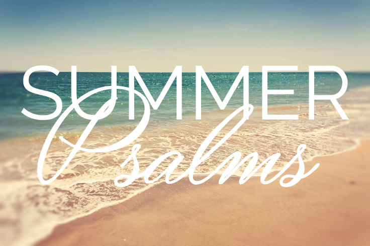 Summer Psalms