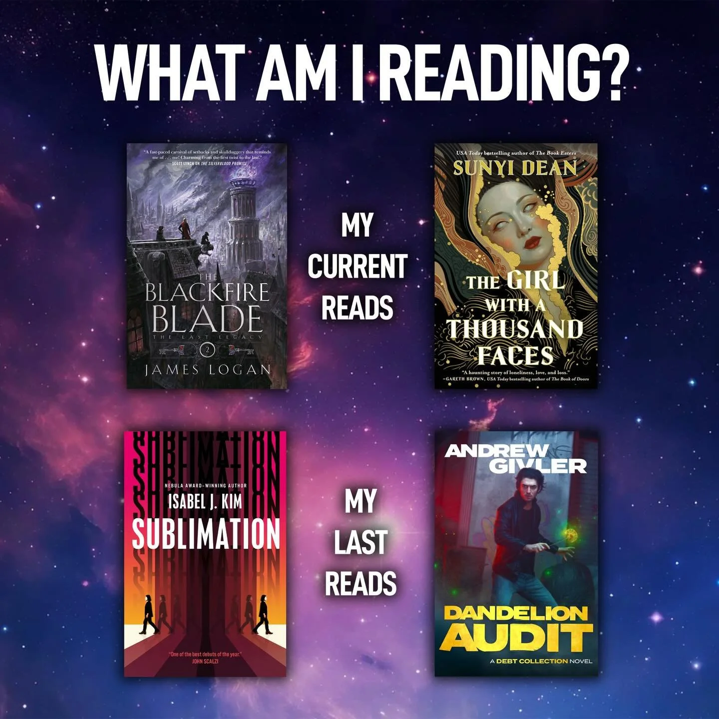 What are you all reading? This past month, I finished Dandelion Audit by sigil and Sublimation by @isabeljkim (both of which were fantastic), and now I&rsquo;m enjoying The Blackfire Blade by @jamesloganauthor and The Girl with a Thousand Faces by @s