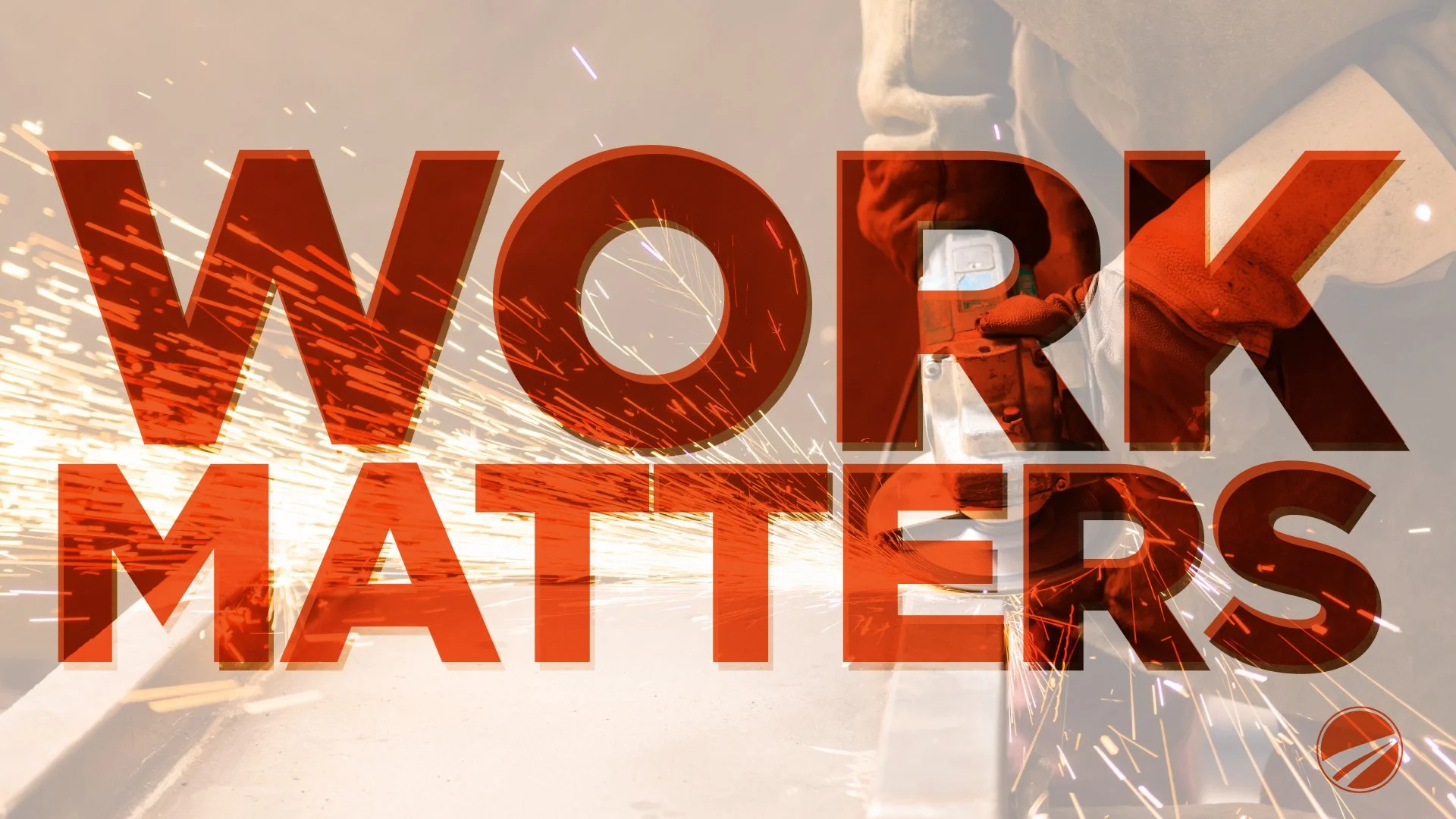 Work Matters: Why Work Matters