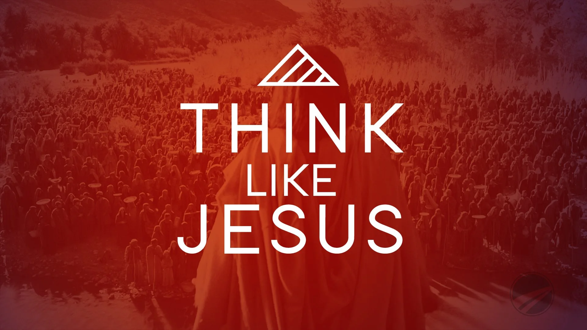 Think Like Jesus: Two Foundations