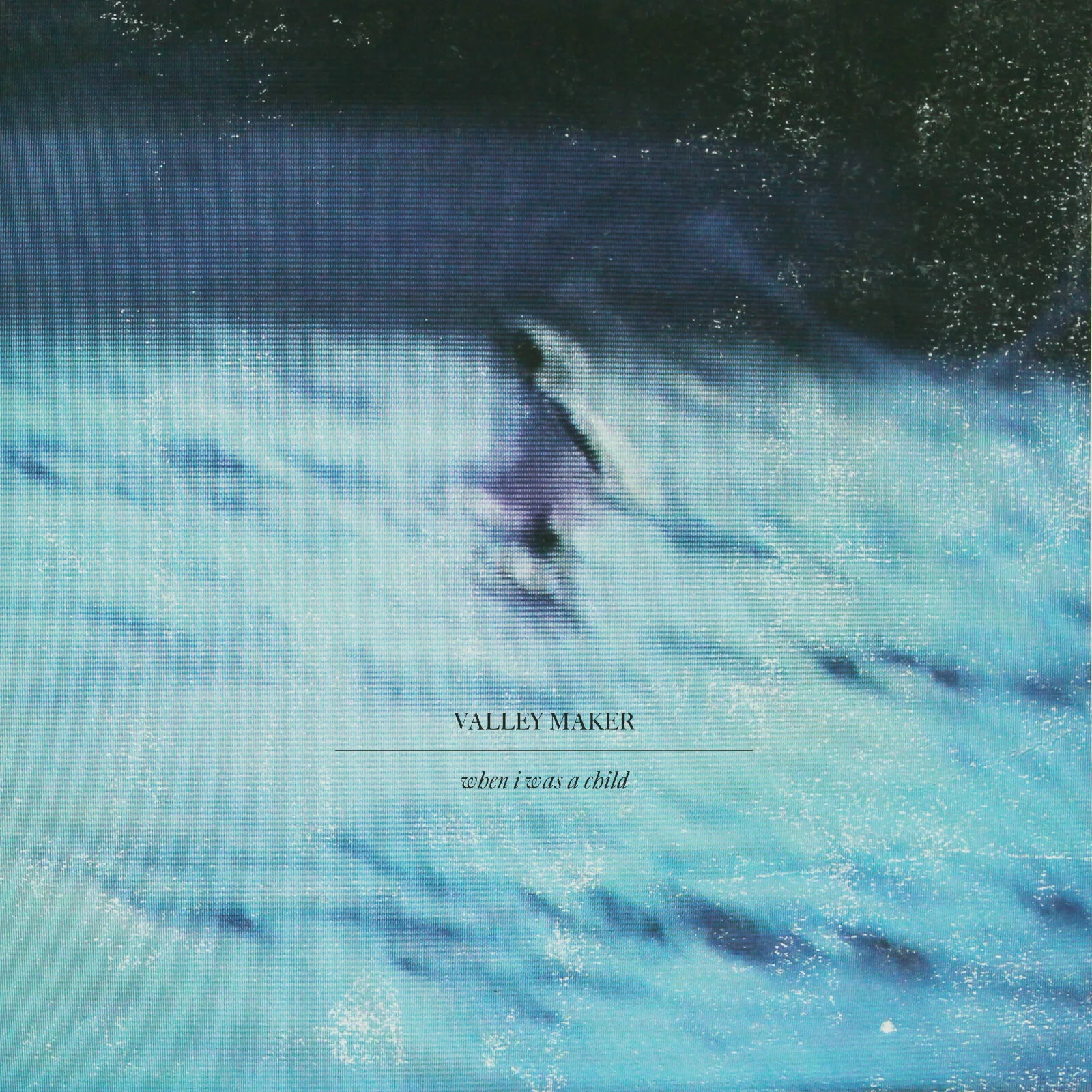 Valley+Maker_When+I+Was+A+Child_Cover.jpg