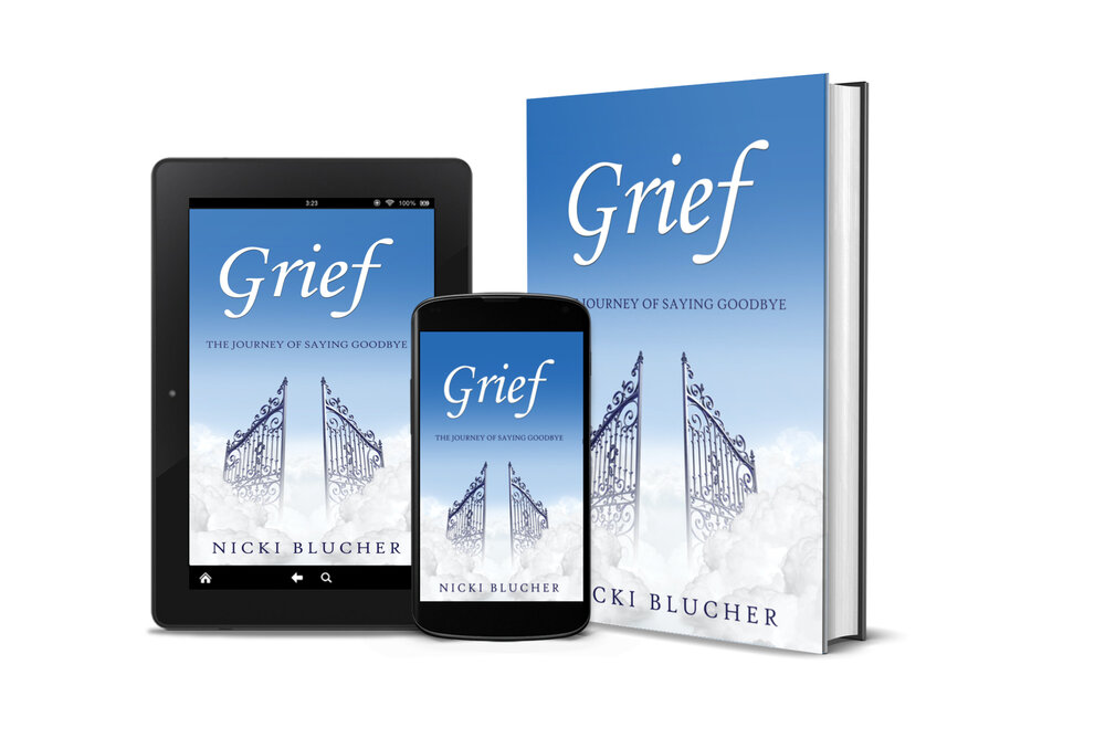 Grief: The Journey of Saying Goodbye by Nicki Blucher