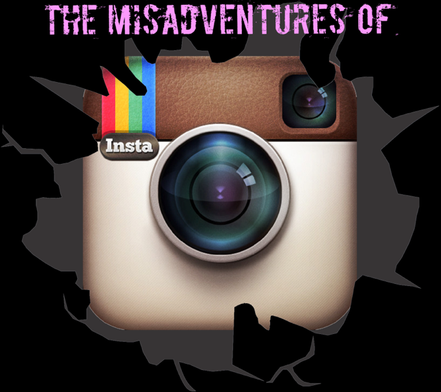 The Misadventures of Instagram