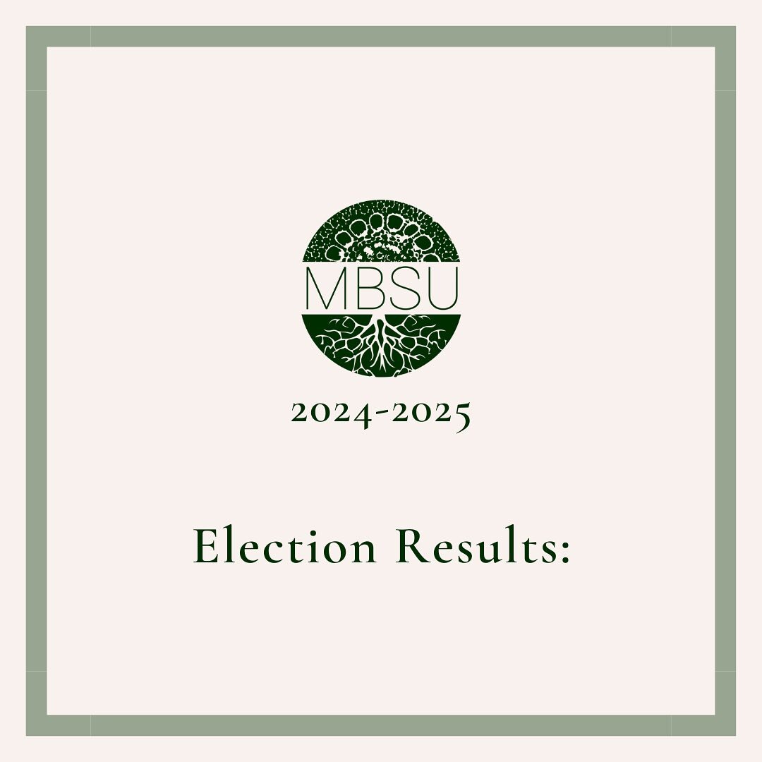 Election results for the 2024-25 academic year!! Congratulations to everyone. So excited to see what this MBSU will be able to accomplish!