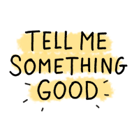 tell me something good.png