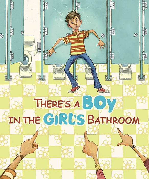 There's a Boy in the Girl's Bathroom