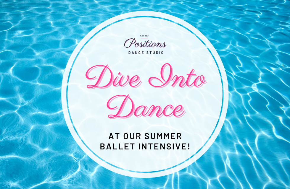 Dive Into Dance at our Summer Ballet Intensive — Positions Dance Studio