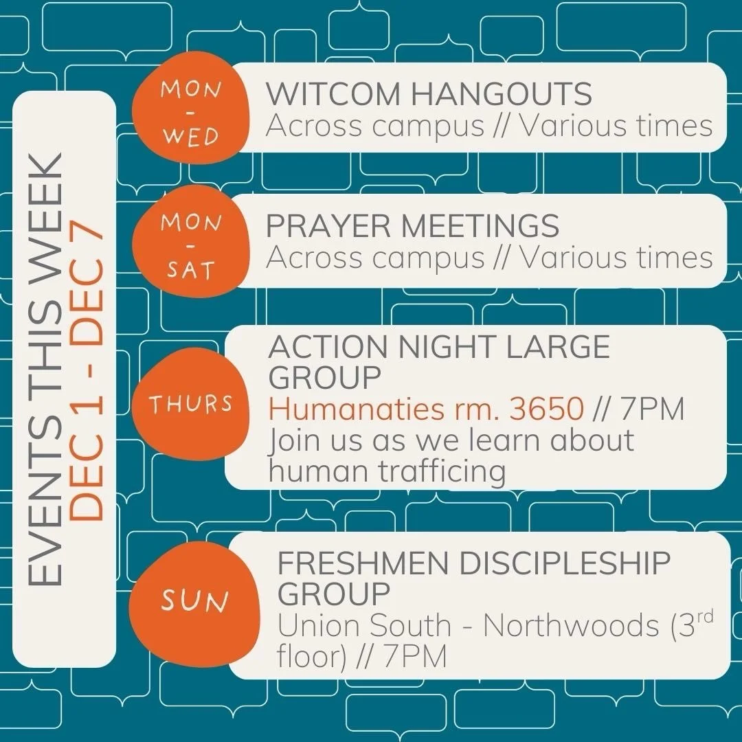 Happy DECEMBER everyone!!! As we make the turn into the final stretch of the semester, make sure to make time with God! Check out what we have going on this week for some ideas for how to center yourself in the midst of the busyness 😊