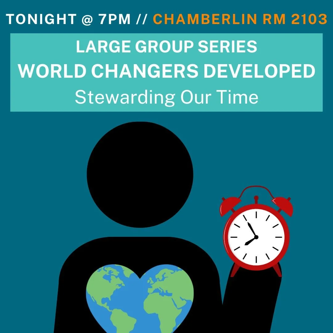 Last Large Group, we heard how developing good money habits now can impact our stewardship in the future! This week at Large Group, we will explore how the way we use our time can have a huge impact on those around us! Join us TONIGHT at 7PM IN CHAMB