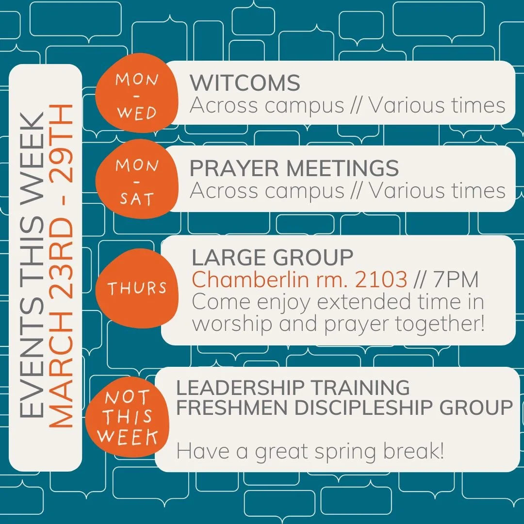 Spring break is just around the corner!!! But before you mentally check out, lock in and check out what we've got going on this week!

We will NOT have any Friday or Sunday events this week AND next week! Enjoy spring break, and enjoy celebrating Eas