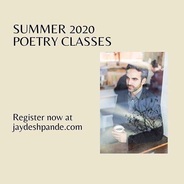 I&rsquo;m kicking off four new online classes in the weeks ahead. If you&rsquo;re looking for community, new skills, and opportunities to write this summer, this may be perfect for you. Open to all levels. Visit jaydeshpande.com for more info, or sen