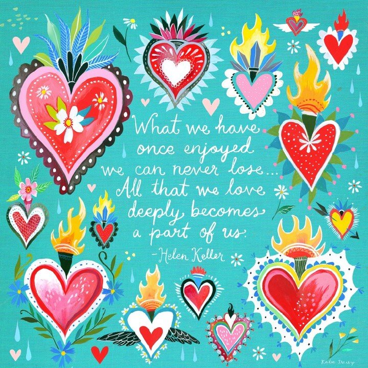 Valentines brings to mind this wonderful piece I worked on for the 2023 Katie Daisy Wall calendar. Pairing quotes with the inspiring Art of @katiedaisy_artist is always joyful. This heartfelt message from Helen Keller is a perfect valentine message. 