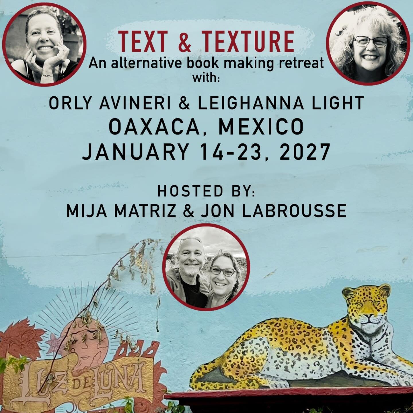 Text &amp; Texture
January 14-23, 2027 in Oaxaca, Mexico

@mija.matriz and @jonlabrousse are bringing us to Oaxaca again! 
@leighannalight and I couldn&rsquo;t be happier!

In this 10 day retreat there will be our 5-day workshop in-which&nbsp;we&rsqu