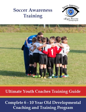 Ultimate Youth Coaches Training Guide Soccer Awareness