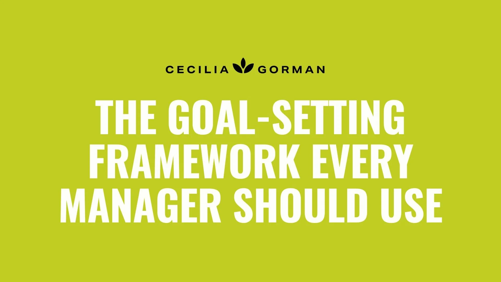 The Goal-Setting Framework Every Manager Should Use (+ PDF)