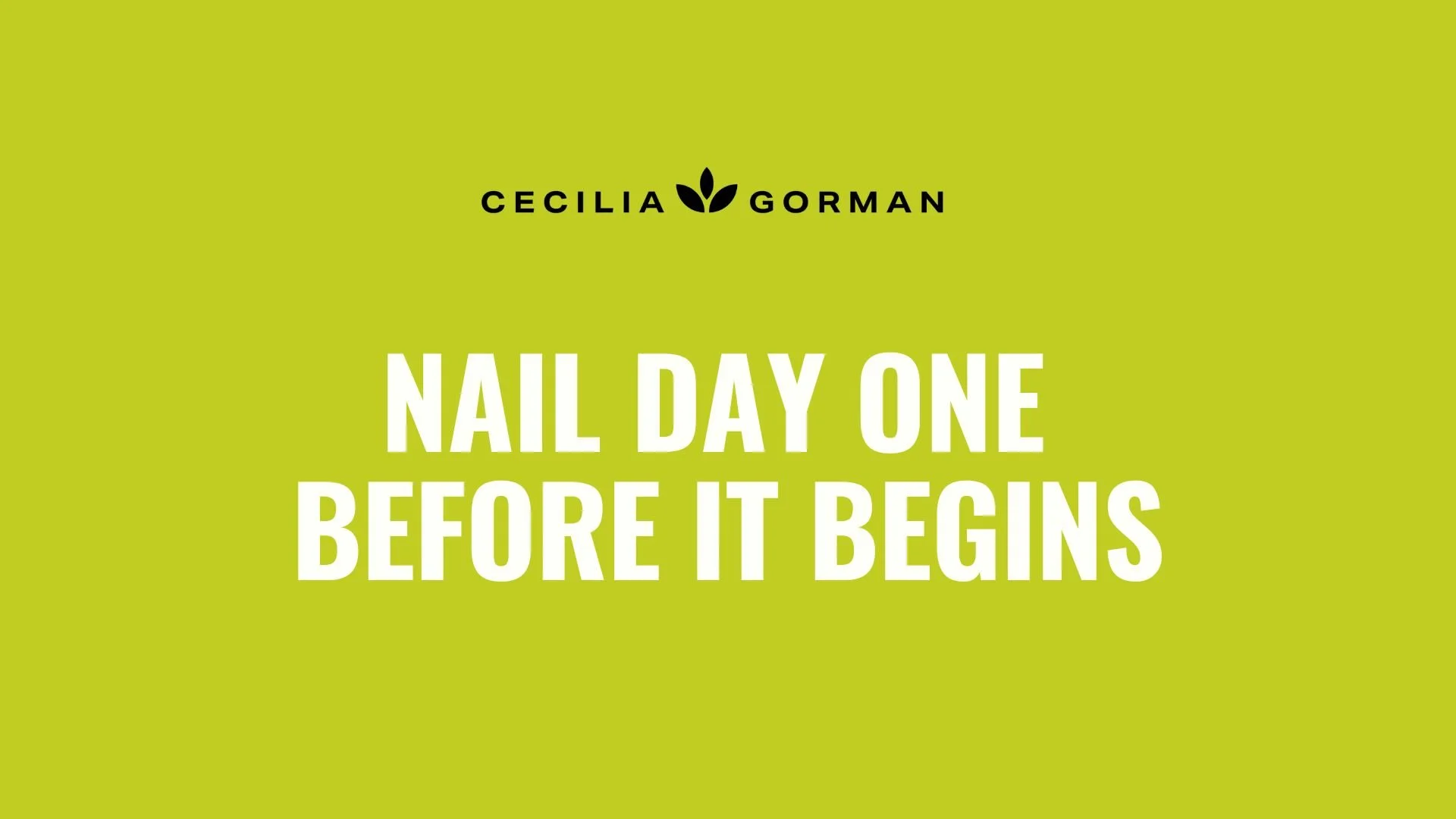 Nail Day One Before It Begins (+ PDF)