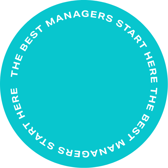 The best managers start here.