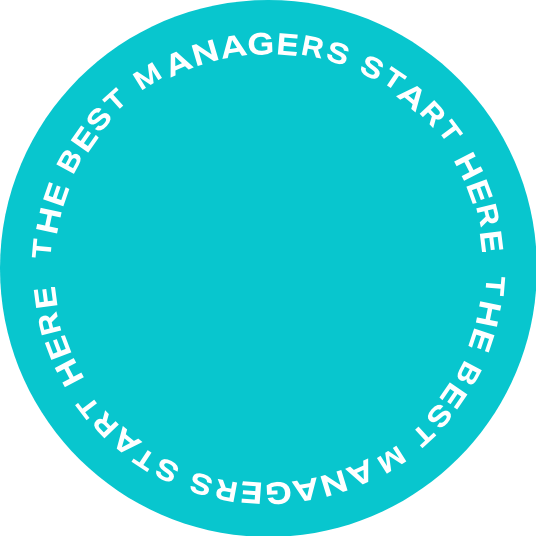 The best managers start here.