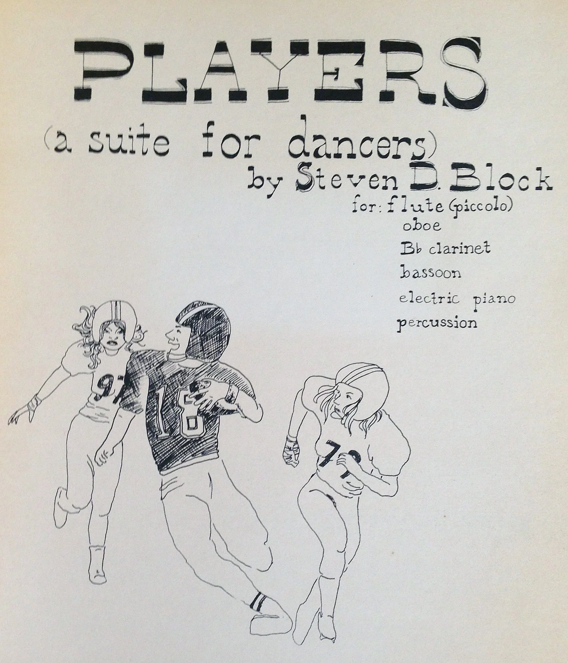 Players (1982) was commissioned by the Pittsburgh Dance Alloy and the Pittsburgh New Music Ensemble, a "ballet" accompanied by Flute (Piccolo), Clarinet, Bassoon, Electric Piano, and Percussion. The opening page of the score can be viewed below: