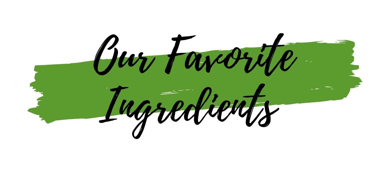Our+Favorite+Ingredients.jpg