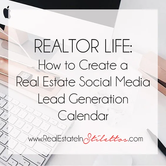How to Create a Real Estate Social Media Lead Generation Calendar ...