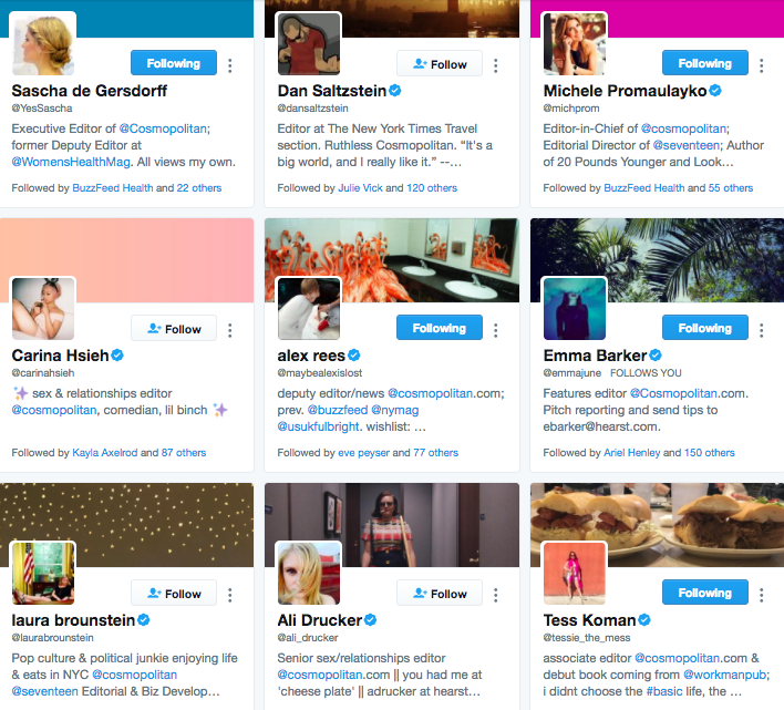 A quick Twitter search for "@cosmopolitan editor" and then clicking on "Accounts" or "People" yielded this. From here, I know that Cosmo email conventions are firstinitiallastname at hearst dot com. Or, I could tweet the editor of the section I want to pitch and ask the best email to reach them.