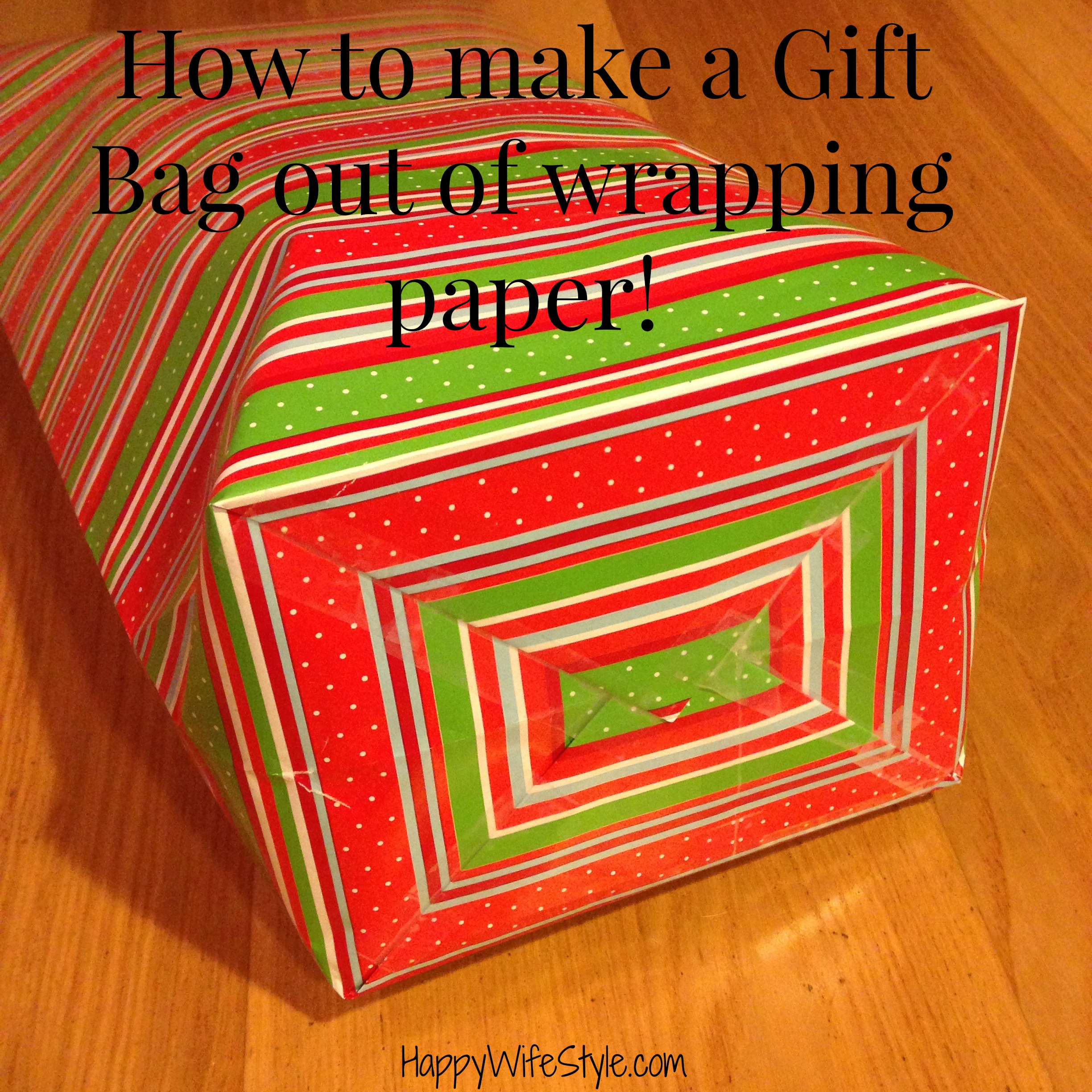 How to make a gift bag out of wrapping paper! — Happy WifeStyle™