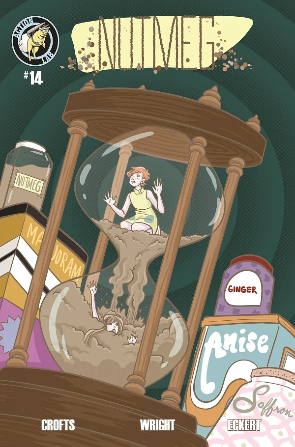Nutmeg #14 June 2019 (Digitally) “ Edible Arraignments” Arrested? Arrested. Poppy and Cassia are hauled into the Ridge Reach Police Department for questioning and neither of them could have foreseen this turn of events. Now, their friendship—if ever they were truly friends—will be tested like never before. Will they be sent away for good, or is there one last card to play to get out of this mess? Art: Jackie Crofts Color Assists: Josh Eckert Script/Lettering: James F. Wright