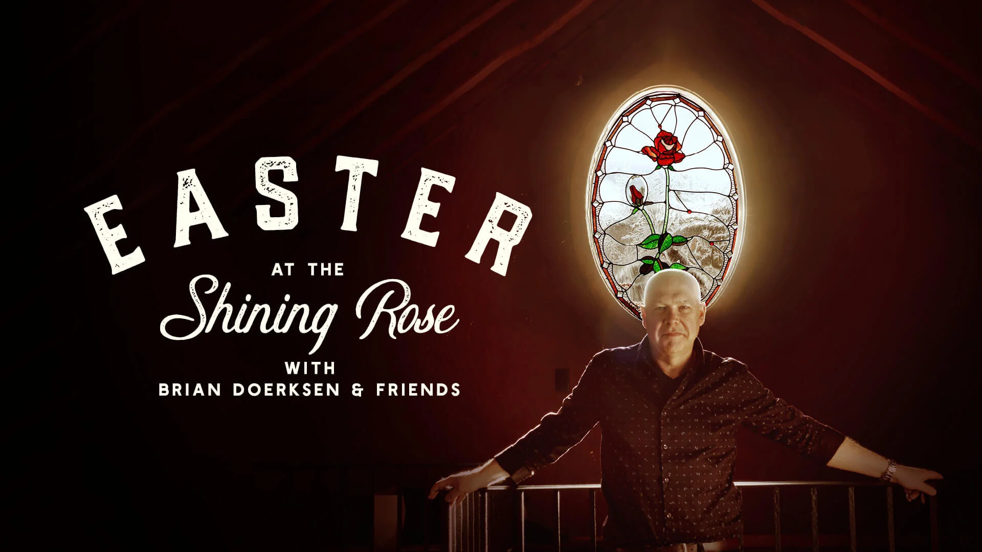 Easter At The Shining Rose With Brian Doerksen &amp; Friends